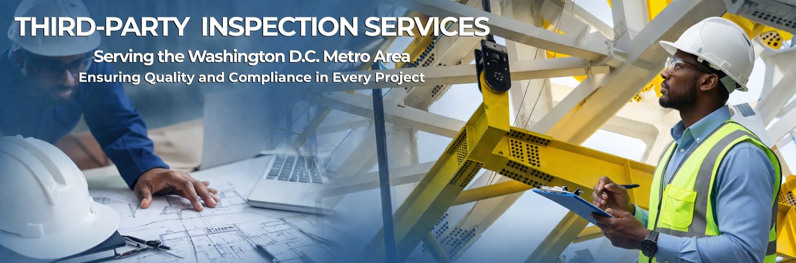 Third-Party Inspection Services Third-Party Inspection Services. Serving the Washington D.C. Metro Area. Ensuring Quality and Compliance in Every Project.
